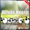 White Noise for Babies (Heartbeat Version) album lyrics, reviews, download