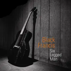 Six Legged Man - Single - Black Francis Six Legged Man - Single - Black Francis