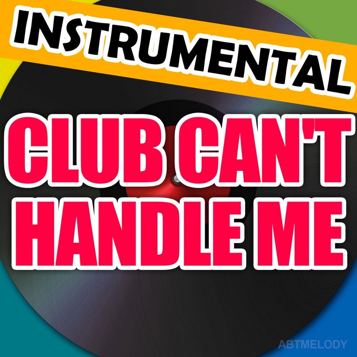 Club Can't Handle Me (Instrumental Karaoke) - Single de Abtmelody en Apple  Music
