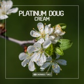 Platinum Doug - Cream (Original Mix)