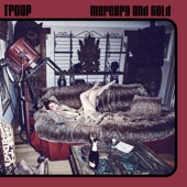 Troup - Mercury and Gold