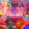 Acid Bubble - Single