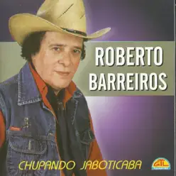 Chupando Jaboticaba - Roberto Barreiros