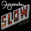 Slow Ride - Single album lyrics, reviews, download