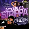 Stream & download My Gurl Is a Strippa (feat. Big Gemini & Lucky Luciano) - Single