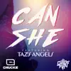 Can She (feat. Taz's Angels) - Single album lyrics, reviews, download