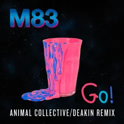 Go (feat. Mai Lan) [Animal Collective / Deakin Remix] - Single - M83