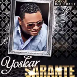 Yoskar Insuperable - Yoskar Sarante Yoskar Insuperable - Yoskar Sarante