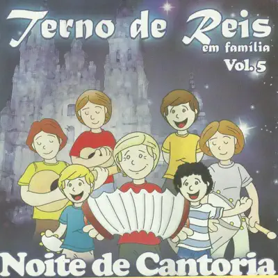 Terno de Reis em Família, Vol. 5 (Noite de Cantoria) - Família Dias Terno de Reis em Família, Vol. 5 (Noite de Cantoria) - Família Dias