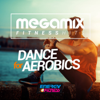 Megamix Fitness Hits Dance For Aerobics (25 Tracks Non-Stop Mixed) - Various Artists