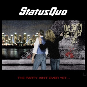 Status Quo - The Party Ain't Over Yet - 排舞 音乐