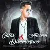 Gatas Discotequeo & Alcohol - Single album lyrics, reviews, download