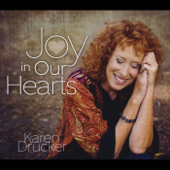 Joy in Our Hearts - Karen Drucker