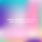 Angel Speak (feat. MeLo-X) [Nina Las Vegas Remix] artwork