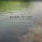 Before the Flood - Trent Reznor & Atticus Ross + Gustavo Santaolalla lyrics