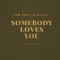 Somebody Loves You (feat. DTALE) [Radio Edit] artwork