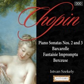 Chopin: Piano Sonatas Nos. 2 And 3 - Barcarolle - Fantaisie Impromptu - Berceuse artwork