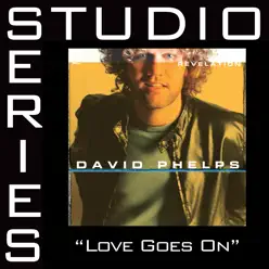 Love Goes On (Studio Series Performance Track) - EP - David Phelps