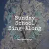 Sunday School Sing-Along album lyrics, reviews, download