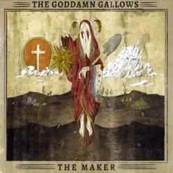 The Maker - The Goddamn Gallows