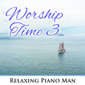 Worship Time 3 - Relaxing Piano Man