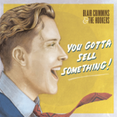 You Gotta Sell Something - Blair Crimmins and The Hookers