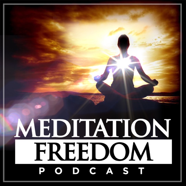 Meditation Freedom Podcast