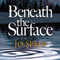 Jo Spain - Beneath the Surface: An Inspector Tom Reynolds Mystery, Book 2 (Unabridged) artwork