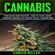 Damien Miller - Cannabis: Marijuana Horticulture - How to Easily Grow Cannabis Indoors, Get Higher Yields, & Bigger Buds (Unabridged)
