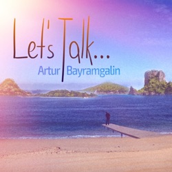 Artur Bayramgalin - Let's Talk