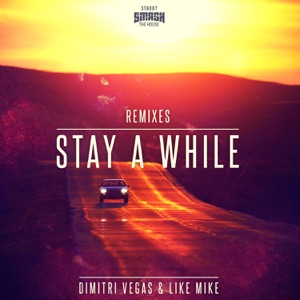 Dimitri Vegas & Like Mike Stay a While (MOGUAI Remix)
