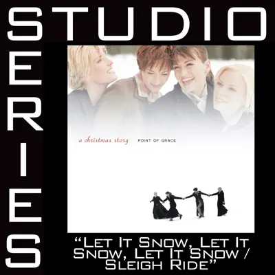 Let It Snow, Let It Snow, Let It Snow / Sleigh Ride (Studio Series Performance Track) - EP - Point of Grace