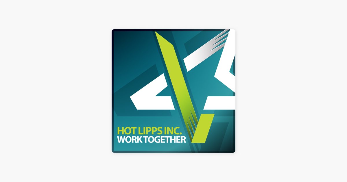 Hot Lipps Inc의 Work Together - Apple Music에서 만나는 노래 Hot Lipps Inc의 Work Together