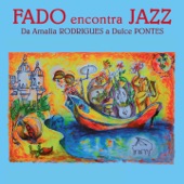 Fado Encontra Jazz (Da Amalia Rodrigues a Dulce Pontes) artwork