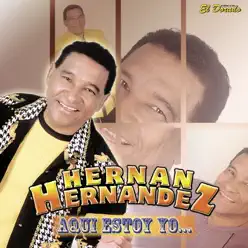 Aquí Estoy Yo - Hernan Hernandez Aquí Estoy Yo - Hernan Hernandez