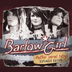 Another Journal Entry (Expanded Edition) - BarlowGirl