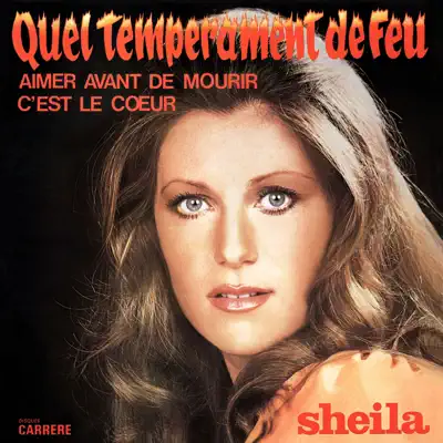 Quel tempérament de feu - Sheila Quel tempérament de feu - Sheila