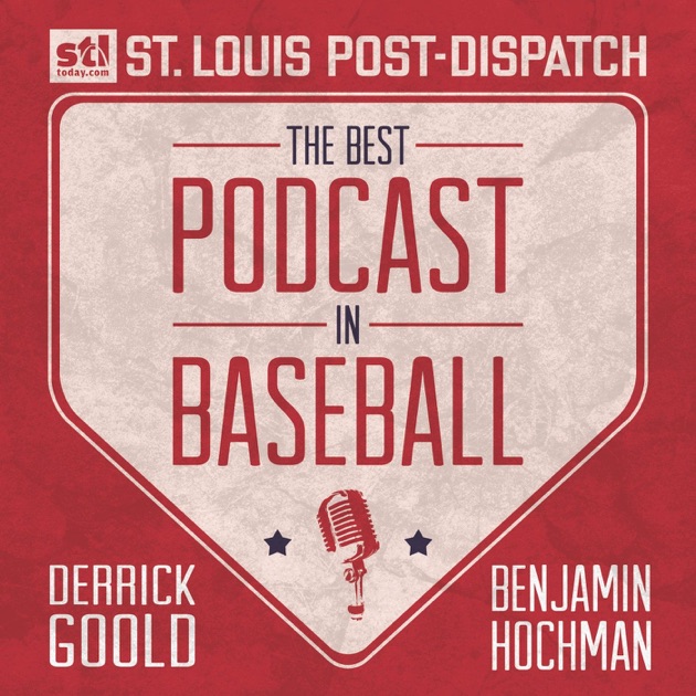 Best Podcast in Baseball by Derrick Goold and Benjamin Hochman of the Post-Dispatch on Apple ...