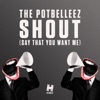 Shout (Say That You Want Me) - Single
