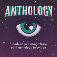 Anthology - The Twilight Zone, Black Mirror, and Classic Sci-Fi Podcast