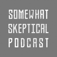 Somewhat Skeptical Podcast podcast