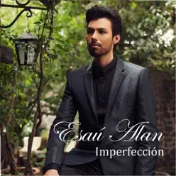 Imperfección - Esaú Alan