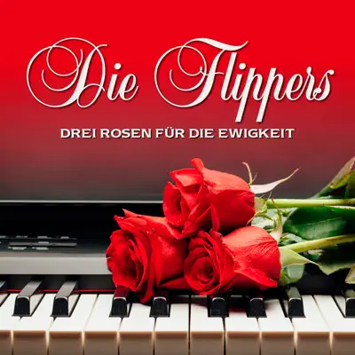 Drei Rosen für die Ewigkeit - Die Flippers