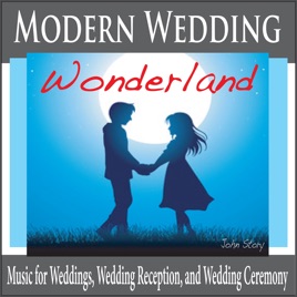 Modern Wedding Wonderland Music For Weddings Wedding Reception