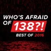 Who's Afraid of 138?! - Best Of 2016