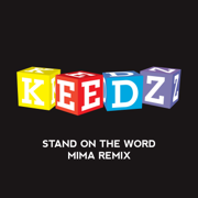 Stand on the Word (Mima Remix) - Keedz