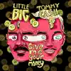 Give Me Your Money (feat. Tommy Cash) - Single album lyrics, reviews, download