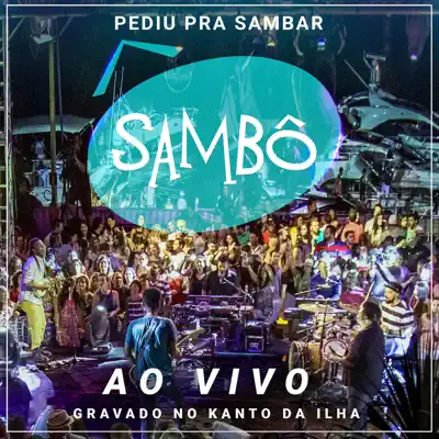 Pediu pra Sambar, Sambô - Ao Vivo - Sambô