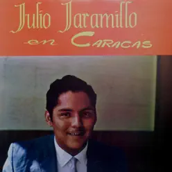 Julio Jaramillo en Caracas - Julio Jaramillo