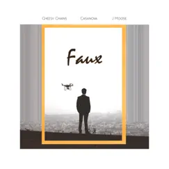 Faux - Single by Cheesy Chains, Casanova & J Moose album reviews, ratings, credits